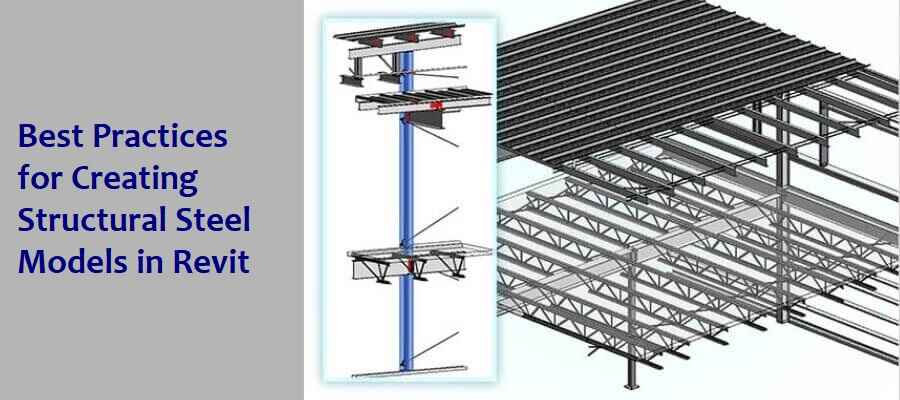 Best Practices for Structural Steel Modeling in Revit